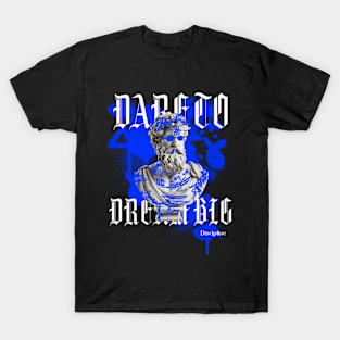 DARE TO DREAM BIG T-Shirt